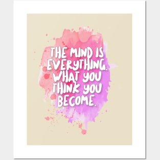 The Mind Is Everything. What You Think You Become. Posters and Art